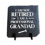 Funny Gift For Grandad, NOT RETIRED PROFESSIONAL GRANDAD PLAQUE