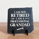 Funny Gift For Grandad, NOT RETIRED PROFESSIONAL GRANDAD PLAQUE