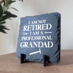 Funny Gift For Grandad, NOT RETIRED PROFESSIONAL GRANDAD PLAQUE