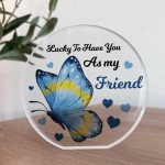 Inspirational Sign Best Friend Gift Acrylic Plaque Lucky To Have