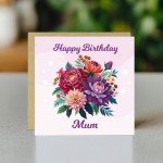 Happy Birthday Mum, Floral Mum Birthday Card, Card For Mum