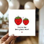 Mothers Day Card, Youre The Berry Best Mum Card, Card For Mum