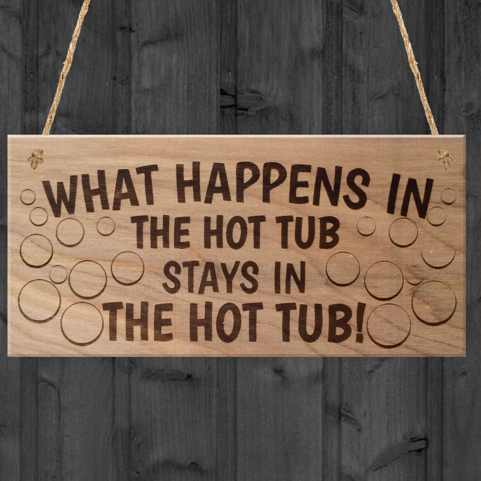 What Happens In The Hot Tub Funny Plaque Wooden Hanging T