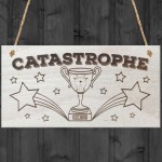 Catastrophe Cat Arse Trophe Novelty Hanging Wooden Plaque Sign