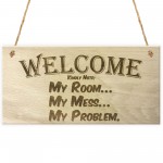 My Room - My Mess Funny Wooden Hanging Plaque Gift Sign