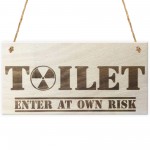 Toilet Enter At Own Risk Novelty Wooden Hanging Plaque Sign