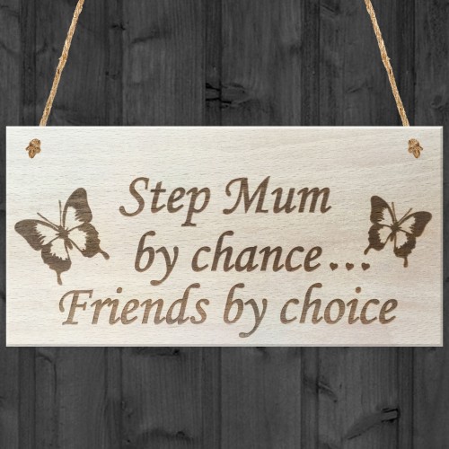 Step Mum By Chance Friends By Choice Wooden Hanging Plaque