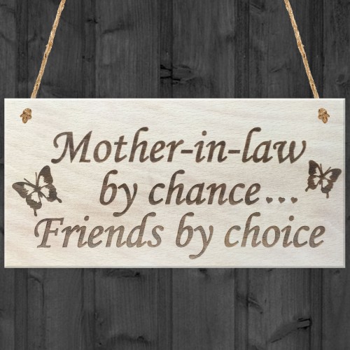 Mother In Law By Chance Friends Choice Wooden Hanging Plaque