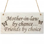 Mother In Law By Chance Friends Choice Wooden Hanging Plaque