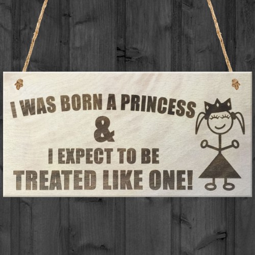 Born A Princess Novelty Wooden Hanging Plaque Daughters Sign