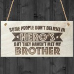 Brother Is A Hero Wooden Hanging Plaque Love Brothers Gift Sign