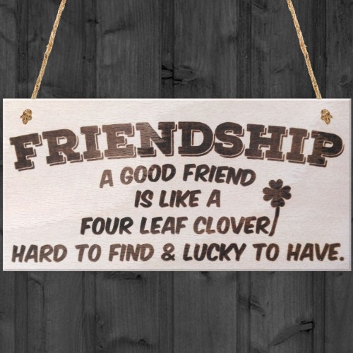 Friendship Like A Four Lead Clover Wooden Hanging Plaque Sign