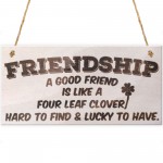 Friendship Like A Four Lead Clover Wooden Hanging Plaque Sign