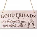 Good Friends You Can Drink With Novelty Wooden Hanging Plaque