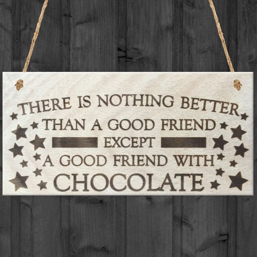 Good Friend With Chocolate Novelty Wooden Hanging Plaque Gift