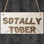 Sotally Tober Novelty Wooden Hanging Plaque Friendship Joke Sign