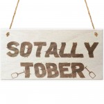 Sotally Tober Novelty Wooden Hanging Plaque Friendship Joke Sign