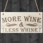 More Wine Less Whine Novelty Wooden Hanging Plaque Friendship 