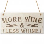 More Wine Less Whine Novelty Wooden Hanging Plaque Friendship 