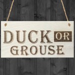 Duck Or Grouse Novelty Wooden Hanging Plaque Gift Sign