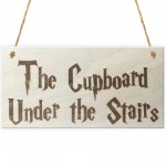 The Cupboard Under The Stairs Novelty Wooden Hanging Plaque