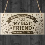 You Will Always Be My Best Friend Wooden Hanging Plaque