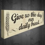 Our Daily Bread Wooden Freestanding Shabby Chic Plaque