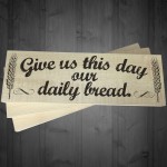 Our Daily Bread Wooden Freestanding Shabby Chic Plaque