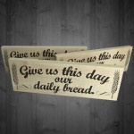 Our Daily Bread Wooden Freestanding Shabby Chic Plaque