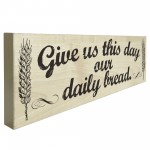 Our Daily Bread Wooden Freestanding Shabby Chic Plaque