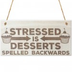 Stressed Desserts Novelty Wooden Hanging Plaque Sign Gift