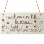 Mothers Hold Everything Together Wooden Hanging Plaque