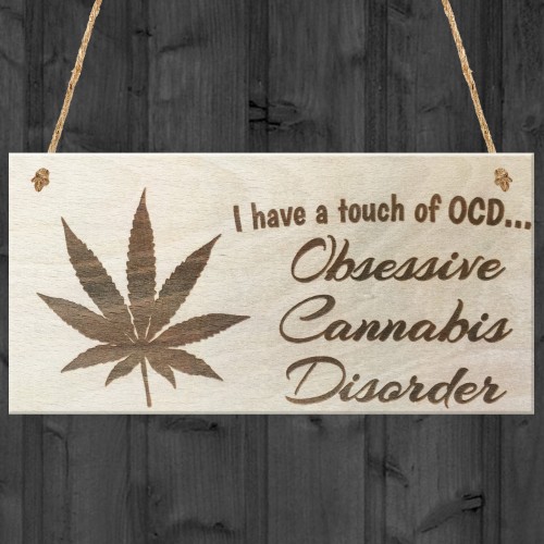 Obsessive Cannabis Disorder Novelty Wooden Hanging Plaque