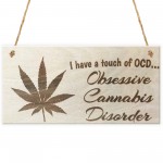 Obsessive Cannabis Disorder Novelty Wooden Hanging Plaque