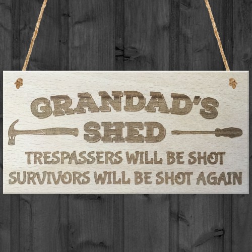 Grandads Shed Trespassers Will Be Shot Wooden Hanging Plaque