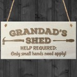 Grandads Shed Help Required Novelty Wooden Hanging Plaque