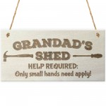 Grandads Shed Help Required Novelty Wooden Hanging Plaque