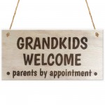 Grandkids Welcome Parents By Appointment Wooden Plaque