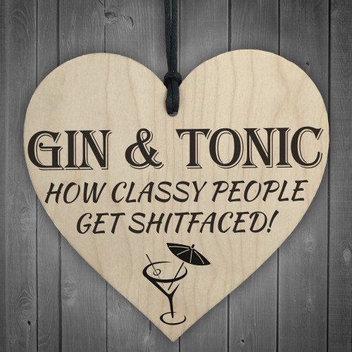 Gin & Tonic Classy People Novelty Wooden Hanging Heart