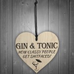 Gin & Tonic Classy People Novelty Wooden Hanging Heart