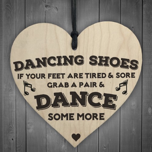 Dance Some More Wooden Hanging Heart Plaque Sign