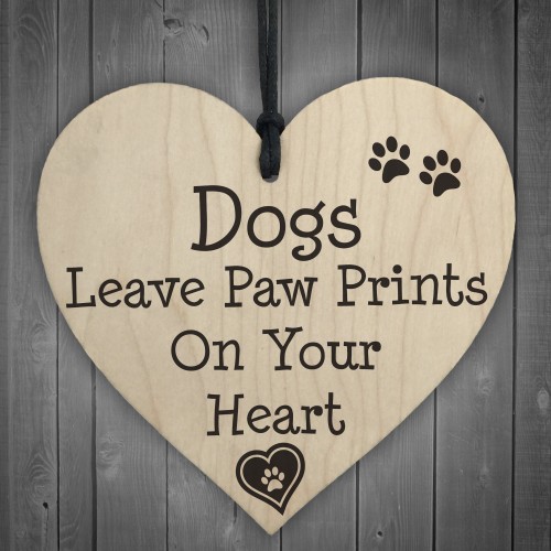 Dog Leave Paw Prints On Your Heart Wooden Hanging Plaque