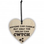 Only The Welsh Can CWTCH Wooden Hanging Heart Plaque