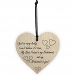 Best Friend Is My Bridesmaid Wooden Hanging Heart Wedding Plaque