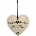 Forever & Always Be Mine Wooden Hanging Heart Plaque