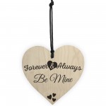 Forever & Always Be Mine Wooden Hanging Heart Plaque