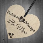 Forever & Always Be Mine Wooden Hanging Heart Plaque